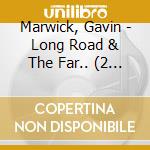 Marwick, Gavin - Long Road & The Far.. (2 Cd) cd
