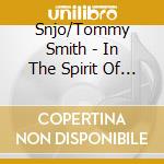 Snjo/Tommy Smith - In The Spirit Of Duke cd musicale di Snjo/Tommy Smith