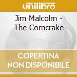 Jim Malcolm - The Corncrake cd
