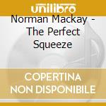 Norman Mackay - The Perfect Squeeze cd