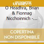 O Headhra, Brian & Fionnag Nicchoinnich - Cairdeas cd
