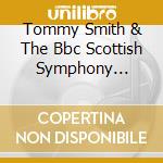 Tommy Smith & The Bbc Scottish Symphony Orchestra - Modern Jacobite