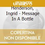 Henderson, Ingrid - Message In A Bottle cd