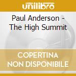 Paul Anderson - The High Summit cd