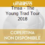 Tmsa - The Young Trad Tour 2018 cd