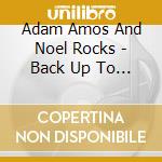 Adam Amos And Noel Rocks - Back Up To Zero cd