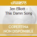 Jen Elliott - This Damn Song cd
