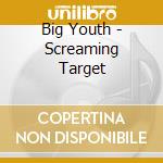 Big Youth - Screaming Target cd