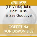 (LP Vinile) John Holt - Kiss & Say Goodbye vinile
