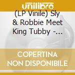 (LP Vinile) Sly & Robbie Meet King Tubby - Reggae Rasta Dub