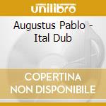 Augustus Pablo - Ital Dub cd musicale di Augustus Pablo