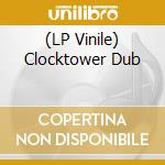 (LP Vinile) Clocktower Dub vinile