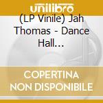 (LP Vinile) Jah Thomas - Dance Hall Connection vinile