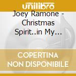 Joey Ramone - Christmas Spirit..in My House (10') Rsd cd