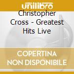 Christopher Cross - Greatest Hits Live cd