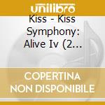 Kiss - Kiss Symphony: Alive Iv (2 Cd) cd