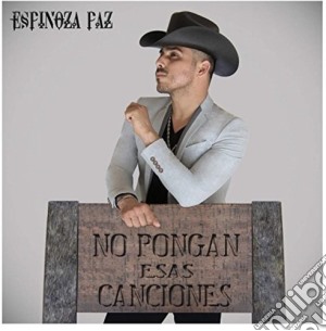 Espinoza Paz - No Pongan Esas Canciones cd musicale di Espinoza Paz