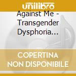 Against Me - Transgender Dysphoria Blues cd