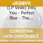 (LP Vinile) Into You - Perfect Blue - The Remixes vinile