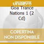 Goa Trance Nations 1 (2 Cd) cd musicale