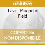 Tavi - Magnetic Field cd musicale di Tavi