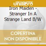 Iron Maiden - Stranger In A Strange Land B/W cd