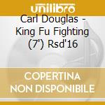 Carl Douglas - King Fu Fighting (7