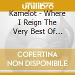 Kamelot - Where I Reign The Very Best Of The Noise Years 1995-2003 cd