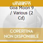 Goa Moon 9 / Various (2 Cd) cd