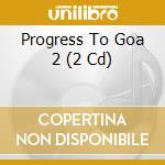 Progress To Goa 2 (2 Cd) cd