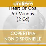 Heart Of Goa 5 / Various (2 Cd) cd