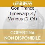 Goa Trance Timewarp 3 / Various (2 Cd) cd