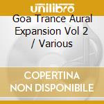 Goa Trance Aural Expansion Vol 2 / Various cd