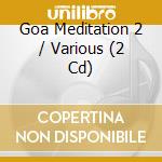 Goa Meditation 2 / Various (2 Cd) cd