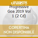 Progressive Goa 2019 Vol 1 (2 Cd) cd musicale di Fresh Frequencies