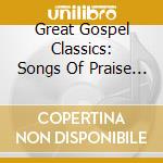 Great Gospel Classics: Songs Of Praise & Worship 1 - Great Gospel Classics: Songs Of Praise & Worship 1