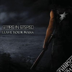 Stars In Stereo - Leave Your Mark cd musicale di Stars In Stereo