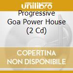 Progressive Goa Power House (2 Cd) cd