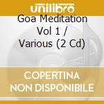 Goa Meditation Vol 1 / Various (2 Cd) cd