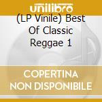(LP Vinile) Best Of Classic Reggae 1 vinile