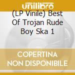 (LP Vinile) Best Of Trojan Rude Boy Ska 1 vinile