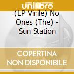 (LP Vinile) No Ones (The) - Sun Station vinile