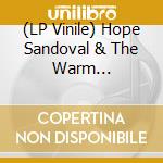 (LP Vinile) Hope Sandoval & The Warm Inventions - Son Of A Lady (10