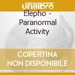 Elepho - Paranormal Activity