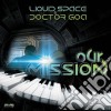 Liquid Space And Doc - Our Mission cd