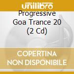 Progressive Goa Trance 20 (2 Cd) cd musicale
