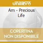 Am - Precious Life cd