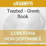 Twizted - Green Book cd musicale di Twizted