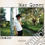 Max Gomez - Me & Joe