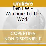 Ben Lee - Welcome To The Work cd